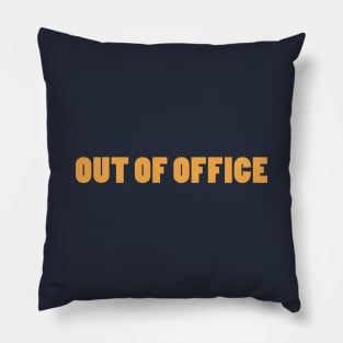 OUT OF OFFICE Pillow