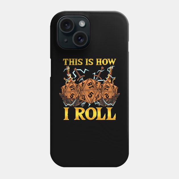 This Is How I Roll RPG Tabletop Gaming Dice Pun Phone Case by theperfectpresents