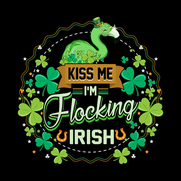 Kiss I'm Flocking Irish Flamingo St Patrick's Day Shamrock by paynegabriel