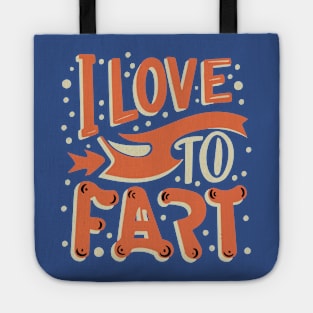 I Love To Fart Vintage I Tote