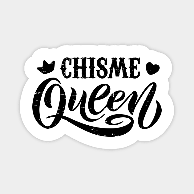 Chisme Queen - grunge design Magnet by verde