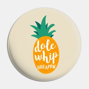 Dole Whip Dreamin' Pin