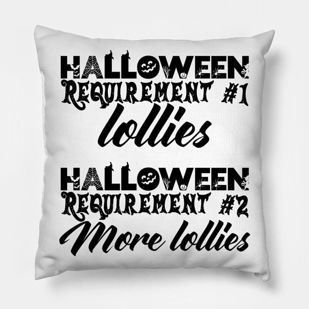 Halloween Requirement 1 - Lollies, Requirement 2 - More Lollies Pillow by TypoSomething