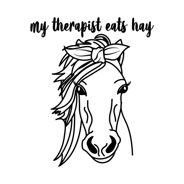 Funny Horse Lover Gifts My Therapist Eats Hay by JKFDesigns