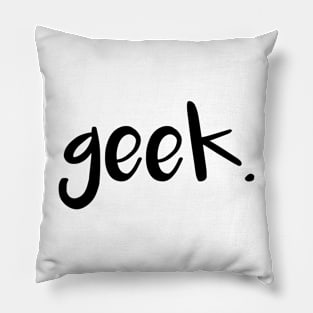 Geek. - black Pillow