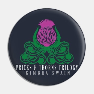 Pricks and Thorns Trilogy Pin