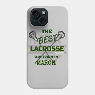 The Best Lacrosse are Born in March Design Gift Idea Phone Case