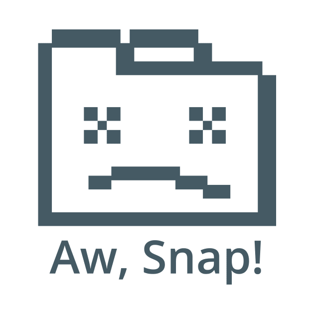 Aw, Snap! by icdeadpixels