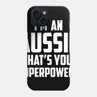 I'm an Aussie What's Your Superpower White Phone Case