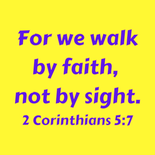 Bible Verse 2 Corinthians 5:7 by Prayingwarrior