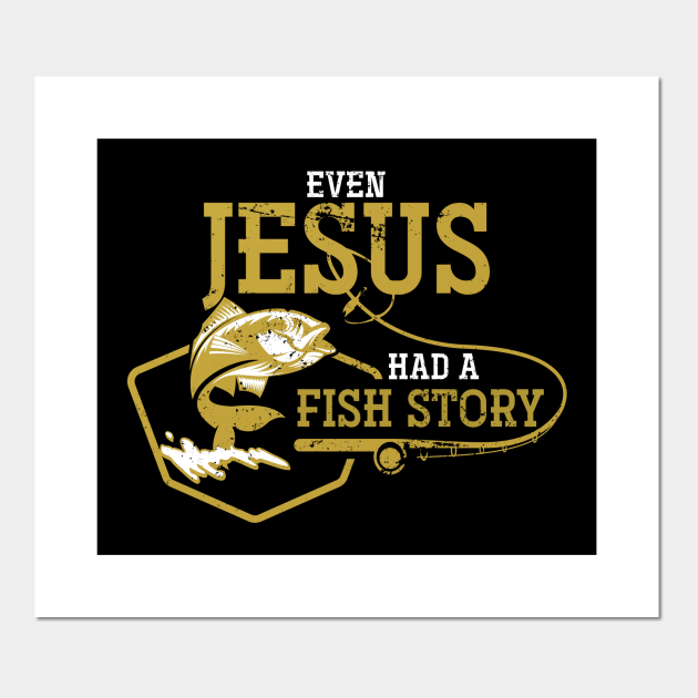 Funny Jesus Fish Story Christian Jesus Christ - Jesus Christ - Posters and Art Prints | TeePublic Funny Jesus Fish Story Christian Jesus Christ - Jesus Christ - Posters and Art Prints | TeePublic