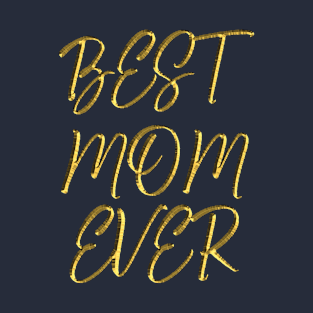 Best Mom Ever T-Shirt