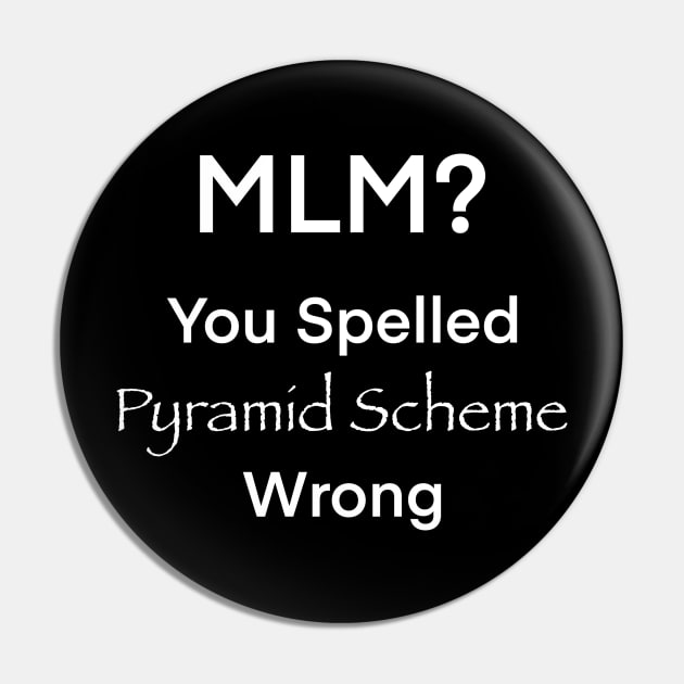 You Spelled Pyramid Scheme Wrong Pin by JM's Designs