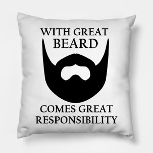 With Great Beard Comes Great Responsibility Pillow