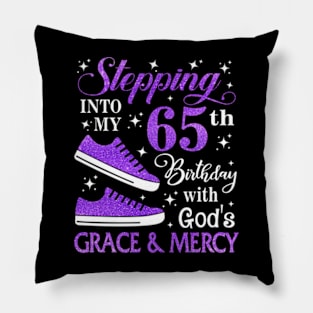 Stepping Into My 65th Birthday With God's Grace & Mercy Bday Pillow