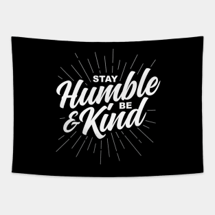 Stay Humble and Be Kind Tapestry