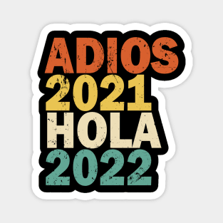 Adios 2021 Hola 2022 Feliz Año Nuevo Magnet