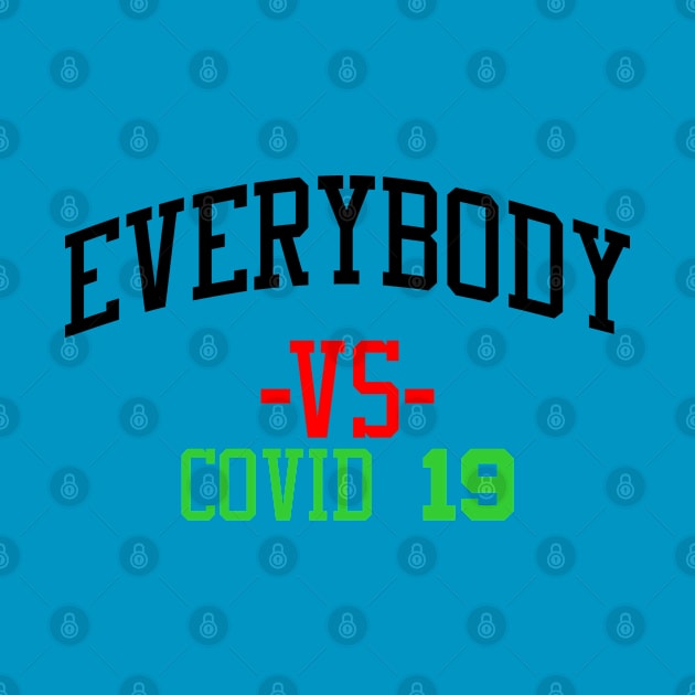 Everybody VS Covid 19 by Ubold