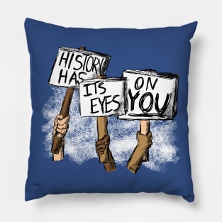 Protest - History Has Eyes on You Pillow