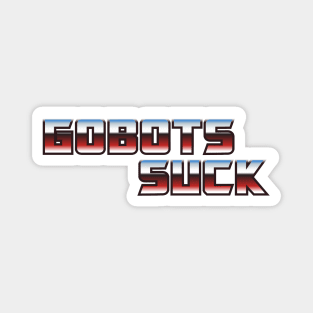 Gobots Suck Magnet