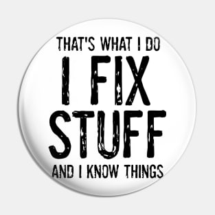 Funny quote I Fix things Pin