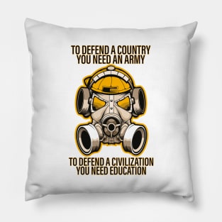 TO DEFEND A COUNTRY YOU NEED AN ARMY BUT TO DEFEND A CIVILIZATION YOU NEED EDUCATION CORONAVIRUS COVID-19  T-SHIRT DESIGN Pillow