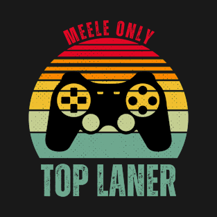 Gaming Top Laner Meele Only T-Shirt