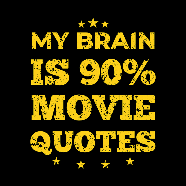 My Brain is 90% Movie Quotes Movie Lover Distressed by Dr_Squirrel