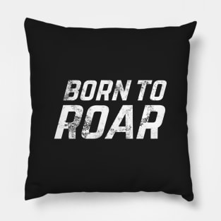 Born to Roar Pillow