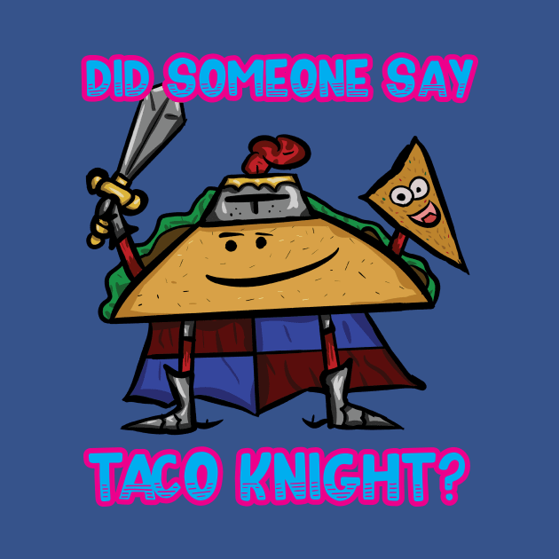 Did Someone Say Taco Knight? by Sundered Vault