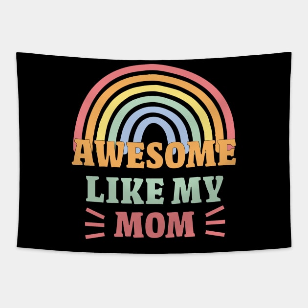 Awesome Like My Mom,  Awesome Family Tapestry by Allesbouad