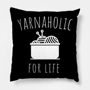 yarnaholic for life Pillow