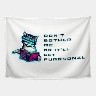 Don't bother me or it'll get purrsonal. Tapestry