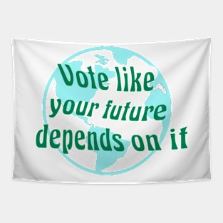 VOTE like your future depends on it Tapestry