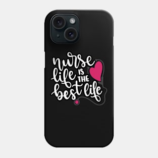 Nurse Life Is The Best Life Phone Case