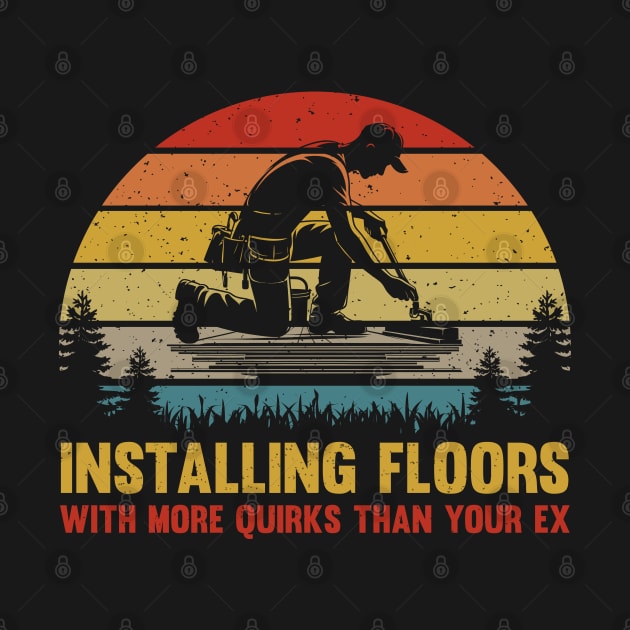 Retro Funny Flooring Installer Vintage Floor Installation Humor by Graphic Monster