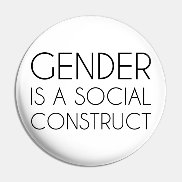 Gender is a Social Construct Pin by Everyday Inspiration