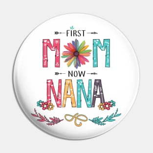 First Mom Now Nana Wildflowers Happy Mothers Day Pin