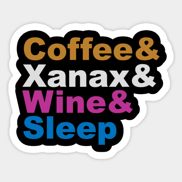 Coffee Xanax Wine Sleep Coffee Sticker Teepublic