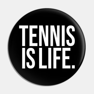 Tennis Is Life Sports Design by CoVA Tennis Pin