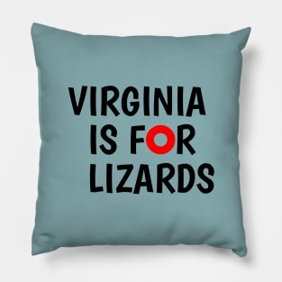 VIRGINIA IS FOR LIZARDS Pillow