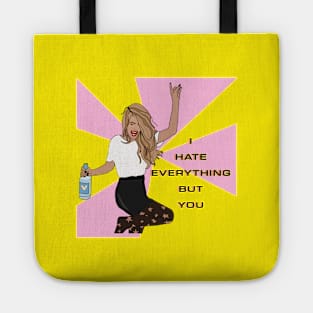 I hate everything but you Tote