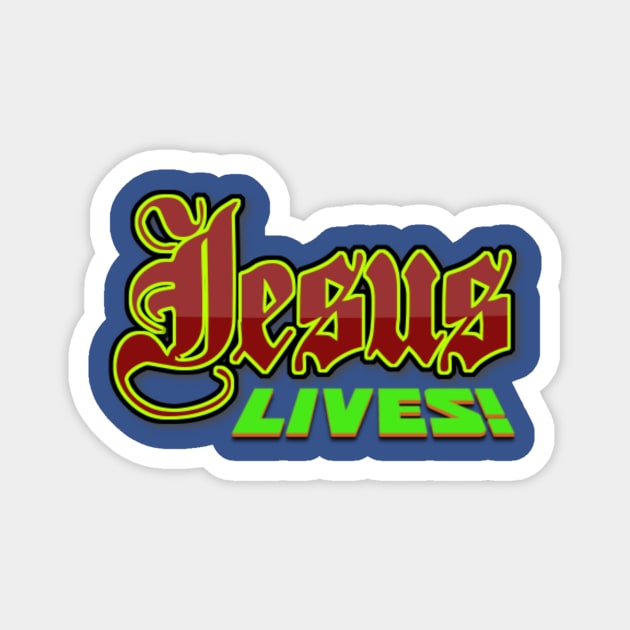 Jesus Lives and Reigns FOREVER!! Magnet by MotiVVaTTi
