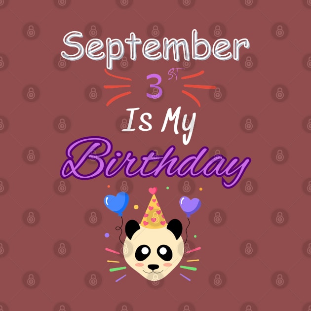 Septembre 3 st is my birthday by Oasis Designs