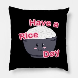 Have a Rice Day Pillow