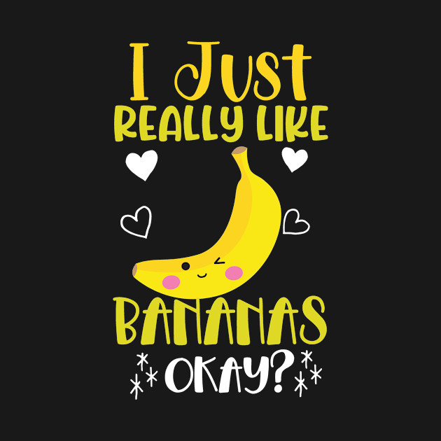 Disover i just really like Bananas okay? - Bananas - T-Shirt