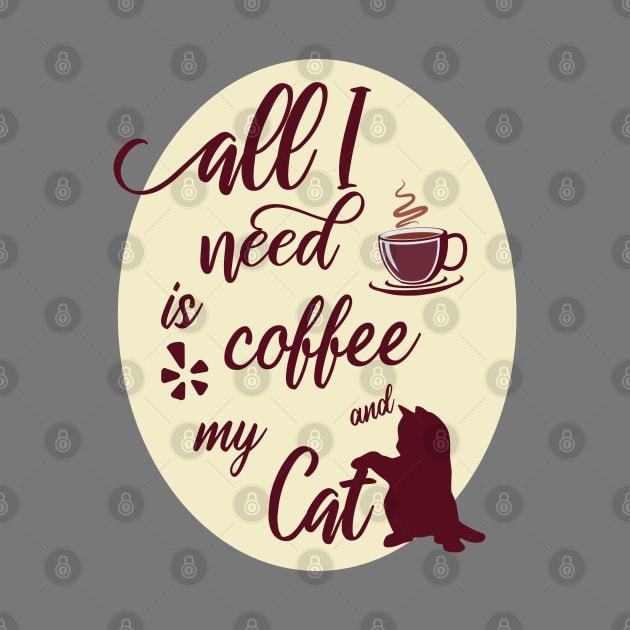 All I Need Is Coffee And My Cat Funny Gift For Cats And Coffee Lover T Shirt by BijStore