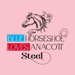 Blue Horesshoe Loves Anacott Steel T-Shirt