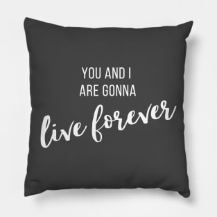 Live Forever II Pillow