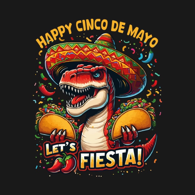 Let's Fiesta Cinco De Mayo Dinosaur Holding Taco Mexican by JUST PINK